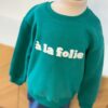Sweat vert enfants – À la folie – Dream by C